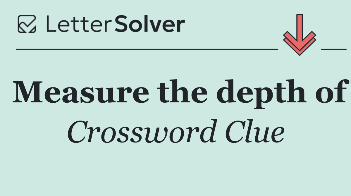 Measure the depth of