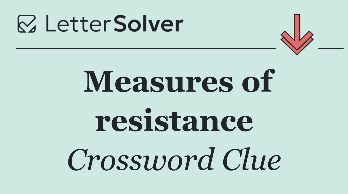 Measures of resistance