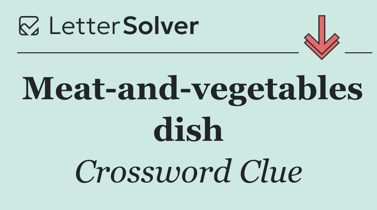 Meat and vegetables dish