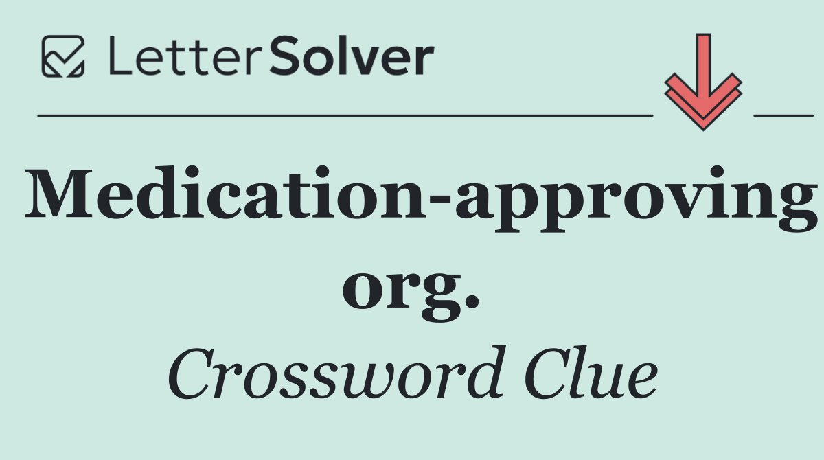 Medication approving org.