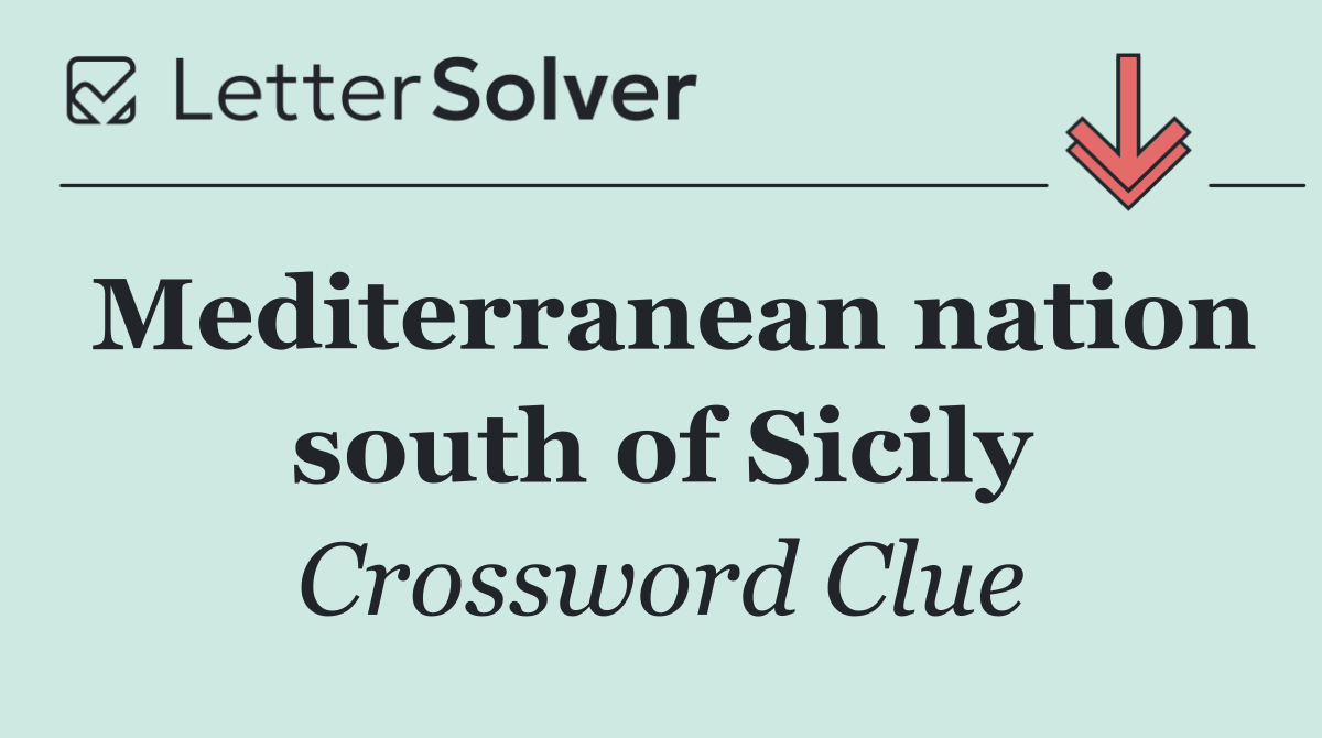 Mediterranean nation south of Sicily