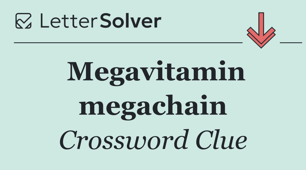 Megavitamin megachain