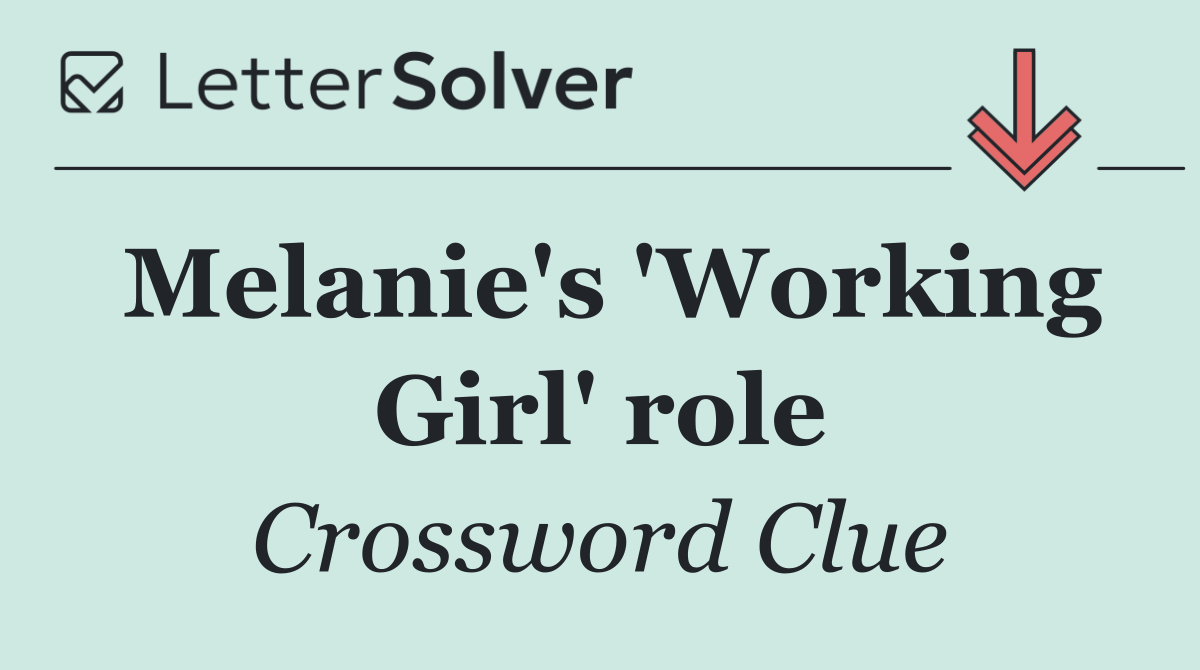 Melanie's 'Working Girl' role