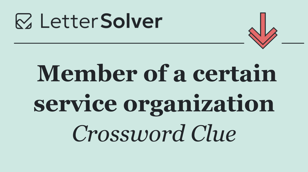 Member of a certain service organization