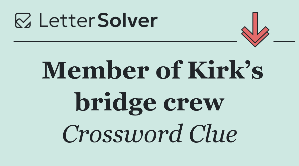 Member of Kirk’s bridge crew