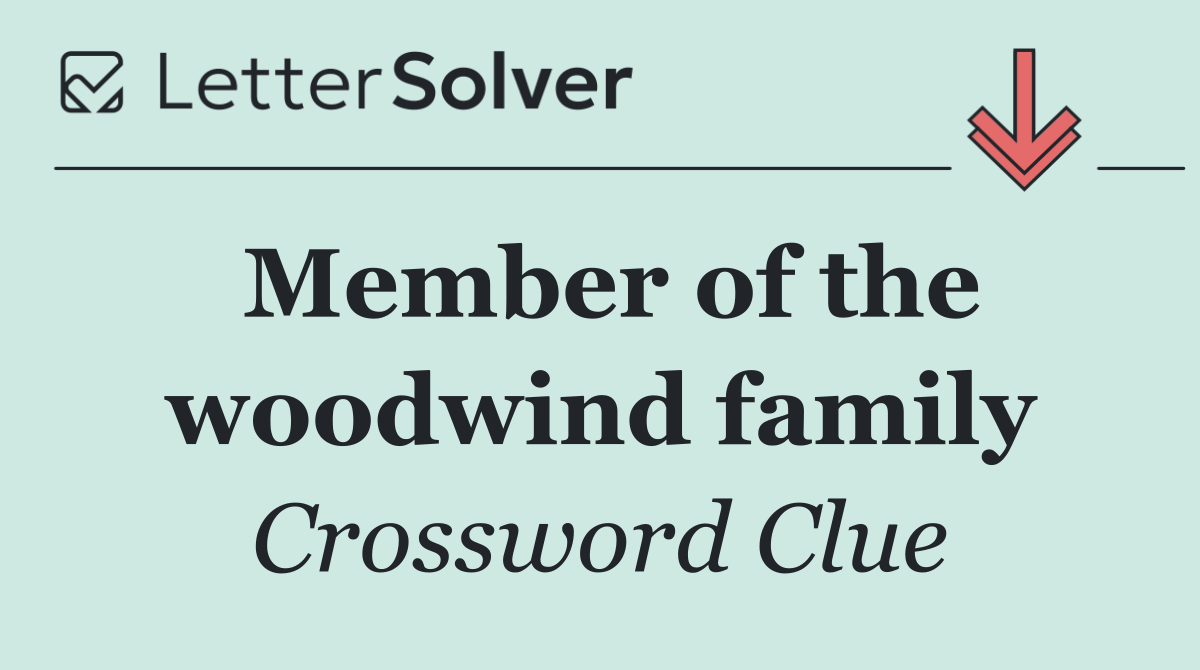 Member of the woodwind family