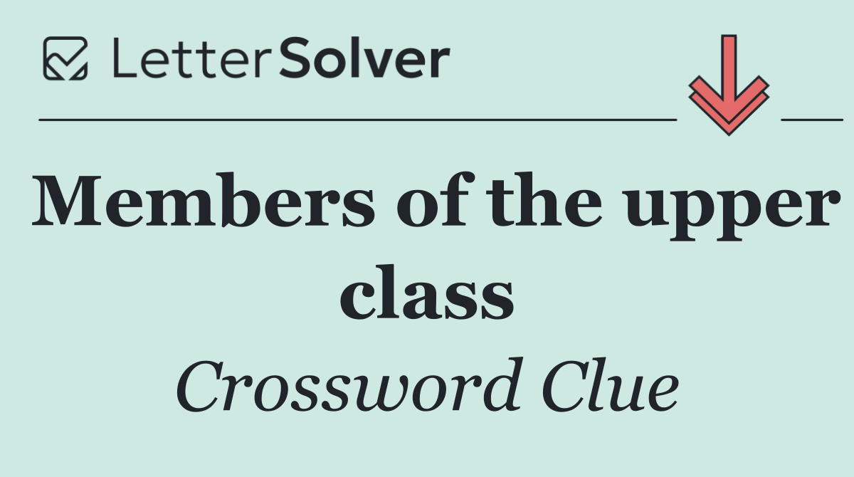 Members of the upper class
