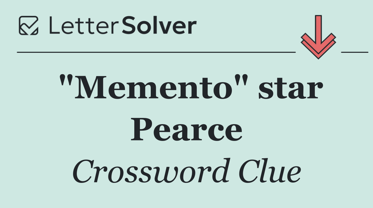 "Memento" star Pearce