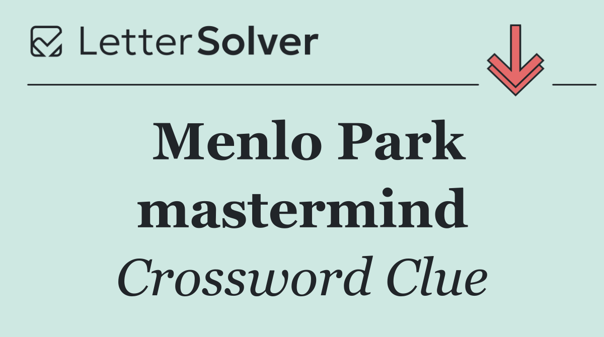 Menlo Park mastermind