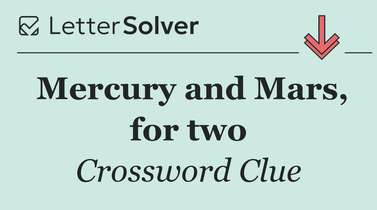 Mercury and Mars, for two