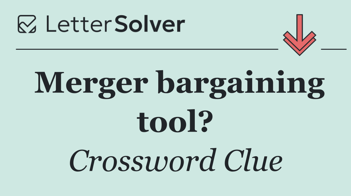 Merger bargaining tool?