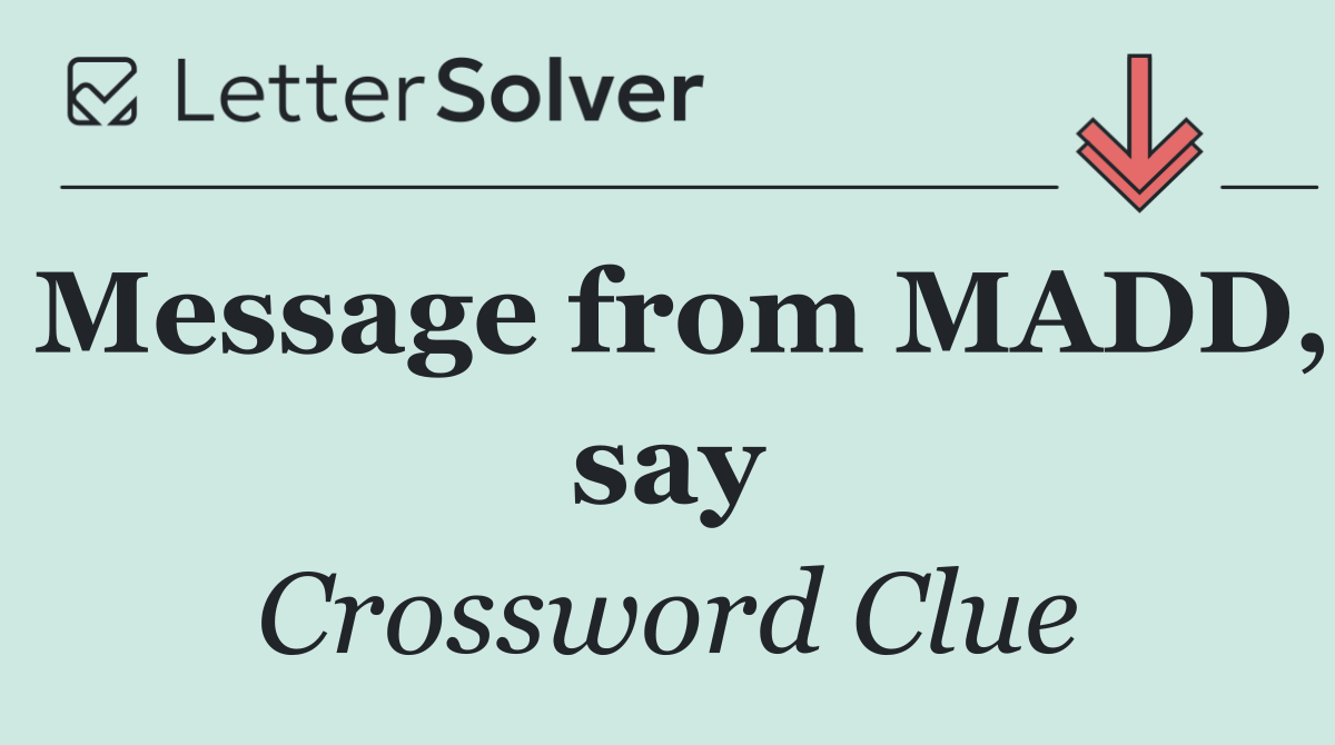 Message from MADD, say