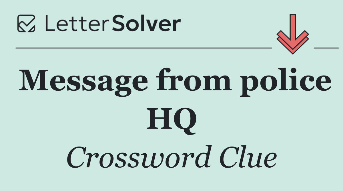 Message from police HQ