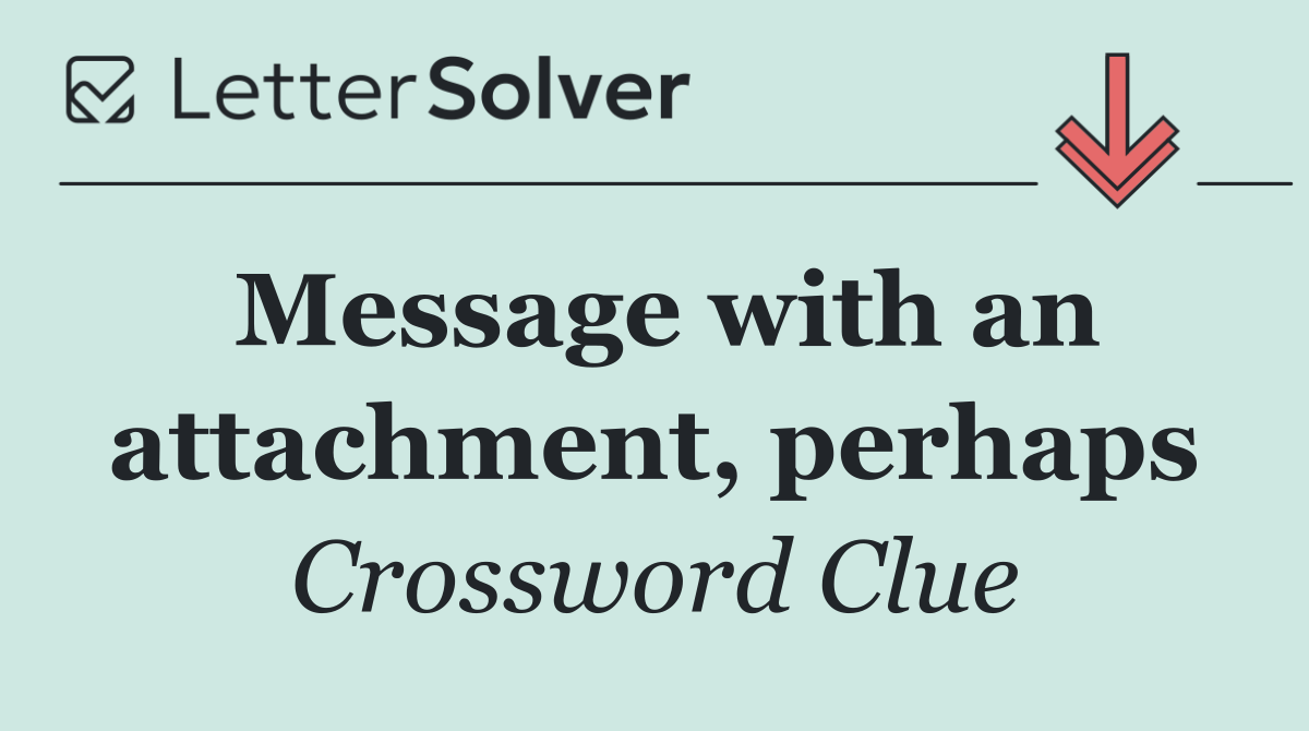 Message with an attachment, perhaps