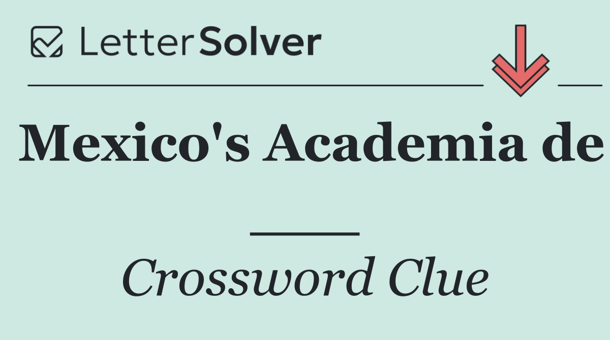 Mexico's Academia de ___