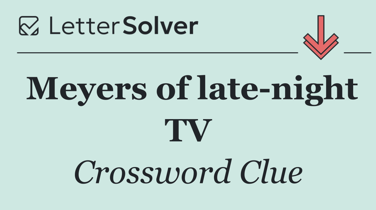 Meyers of late night TV