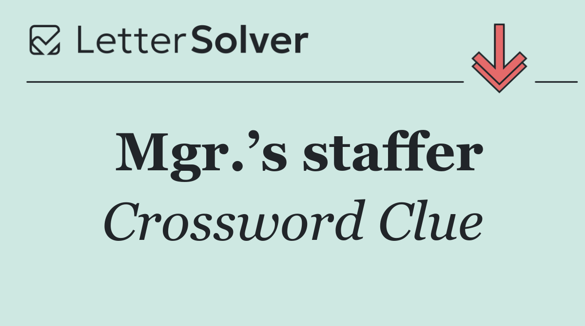 Mgr.’s staffer