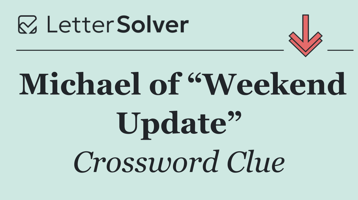Michael of “Weekend Update”