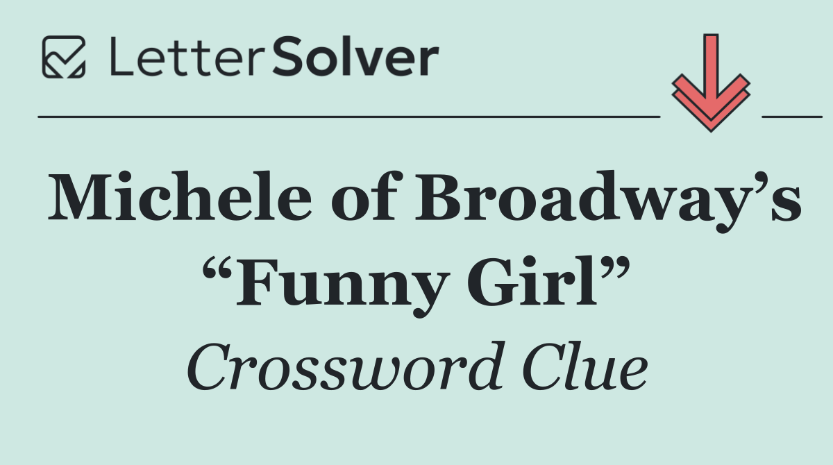 Michele of Broadway’s “Funny Girl”