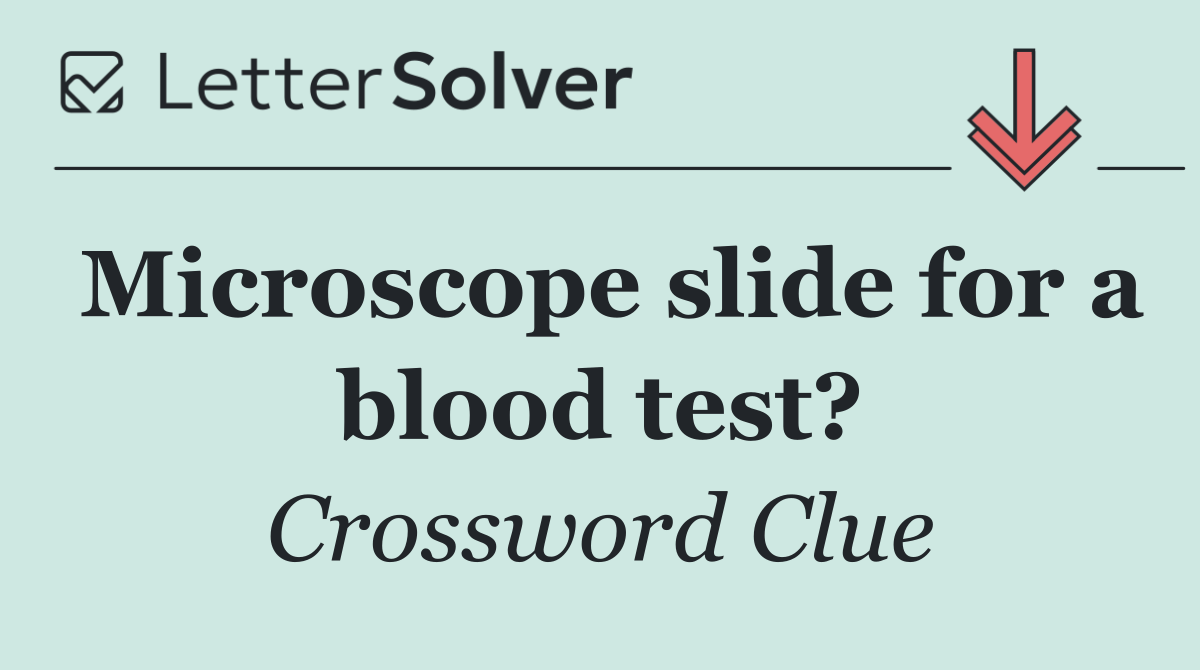 Microscope slide for a blood test?