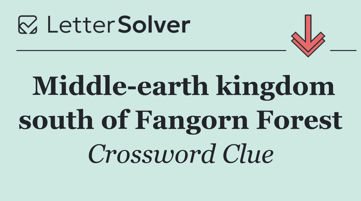 Middle earth kingdom south of Fangorn Forest