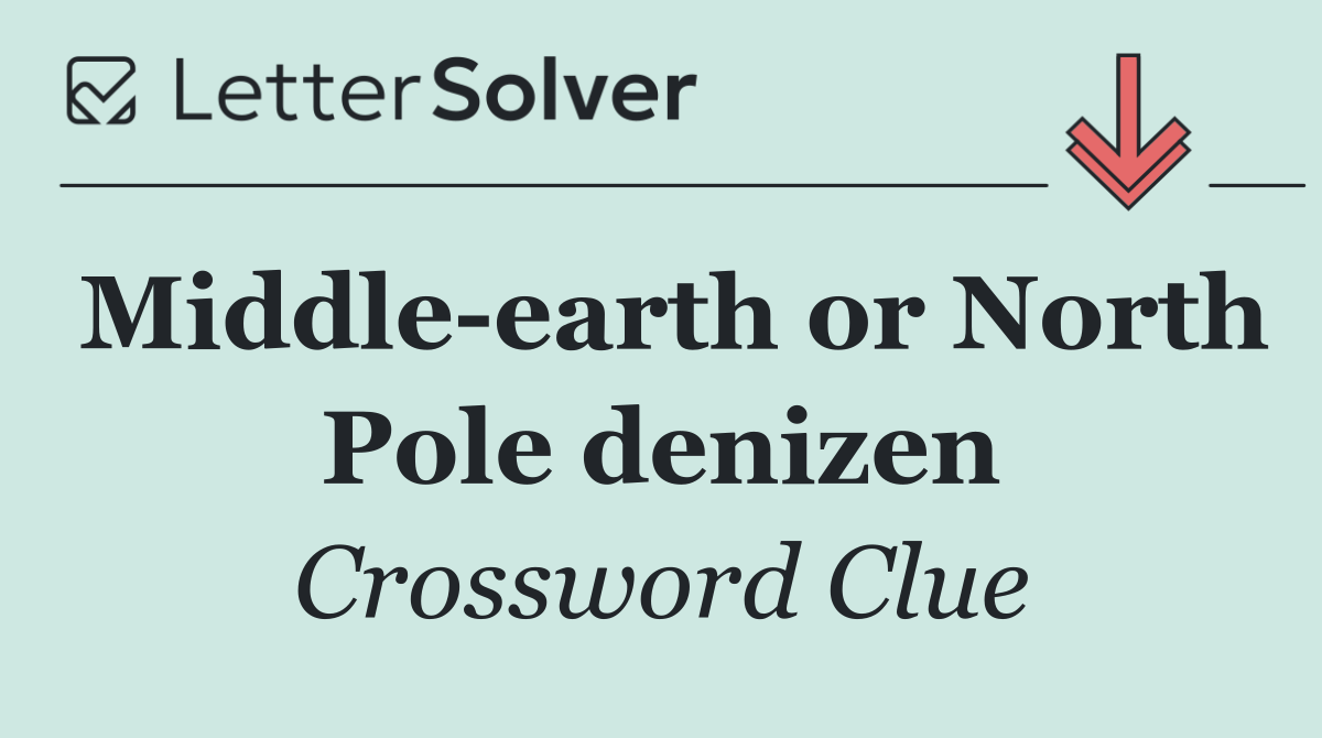 Middle earth or North Pole denizen