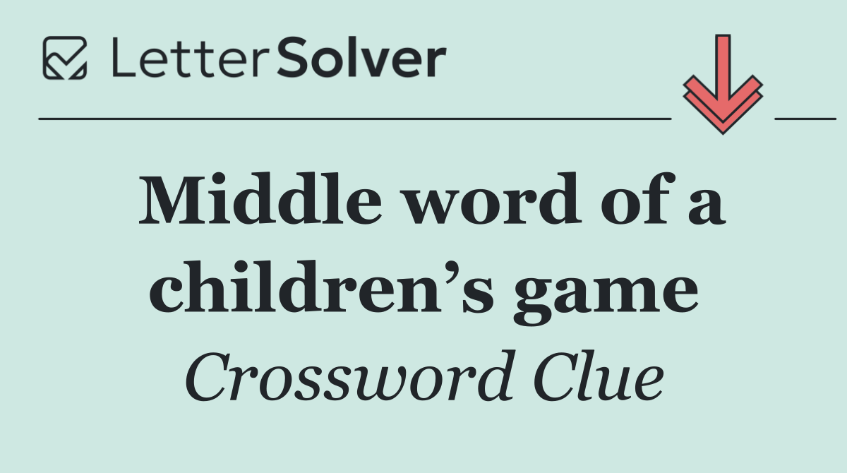 Middle word of a children’s game