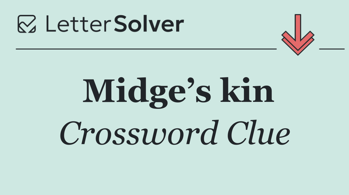 Midge’s kin