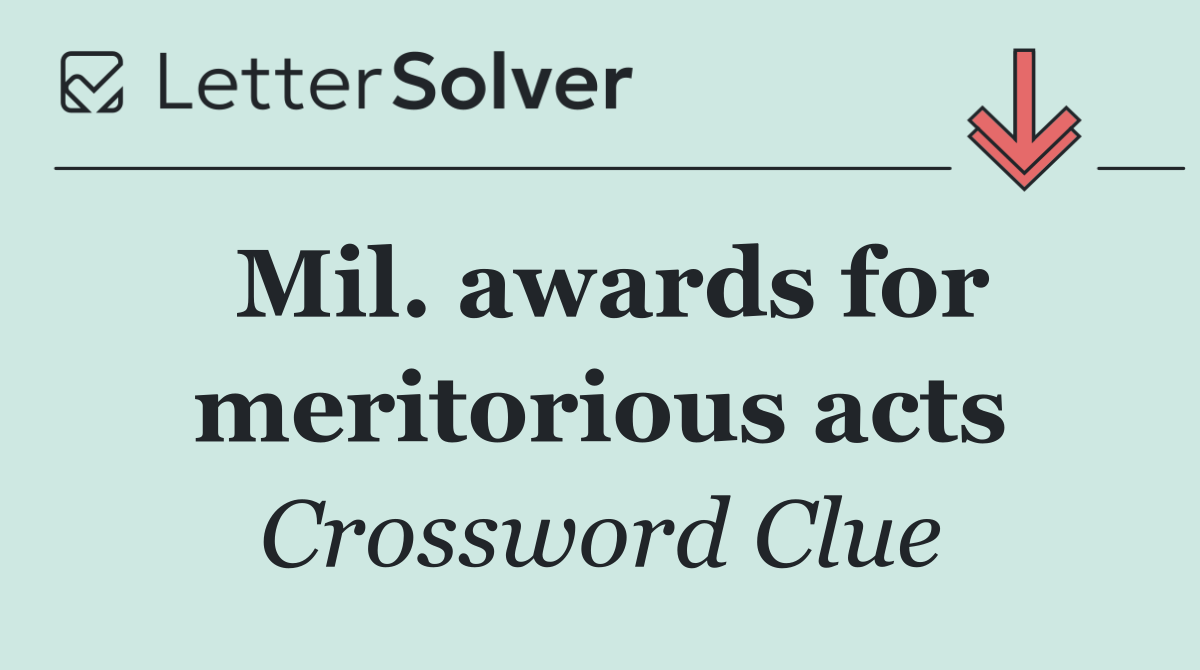 Mil. awards for meritorious acts