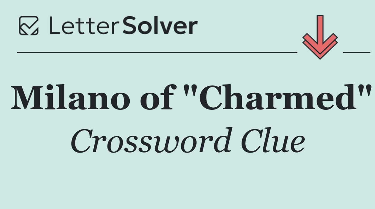 Milano of "Charmed"