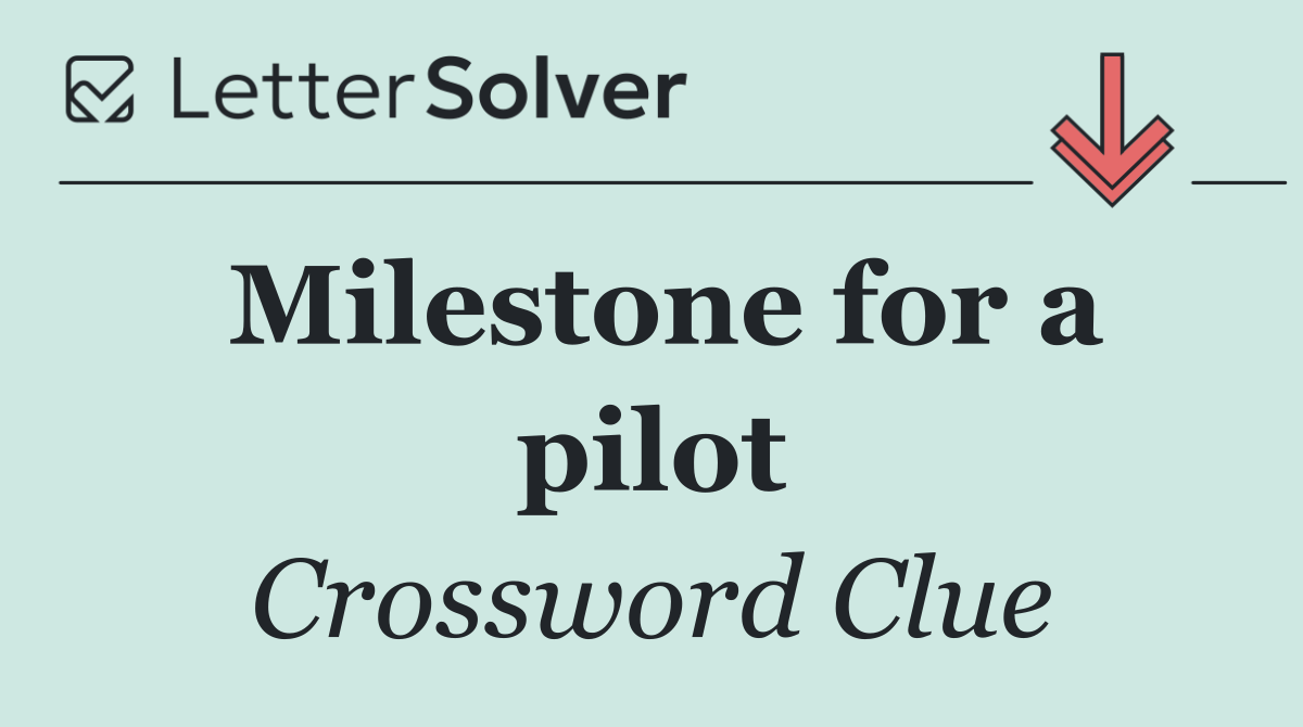 Milestone for a pilot