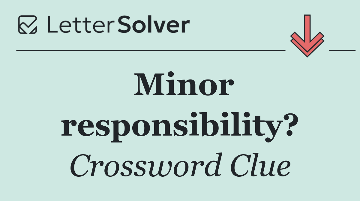 Minor responsibility?