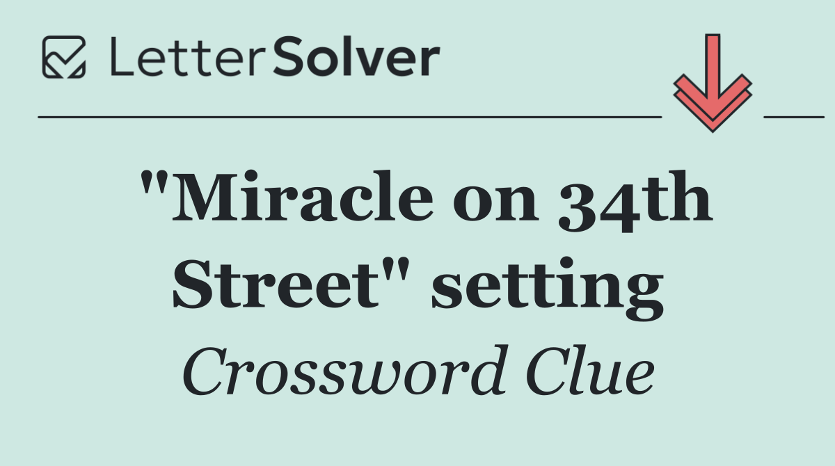 "Miracle on 34th Street" setting