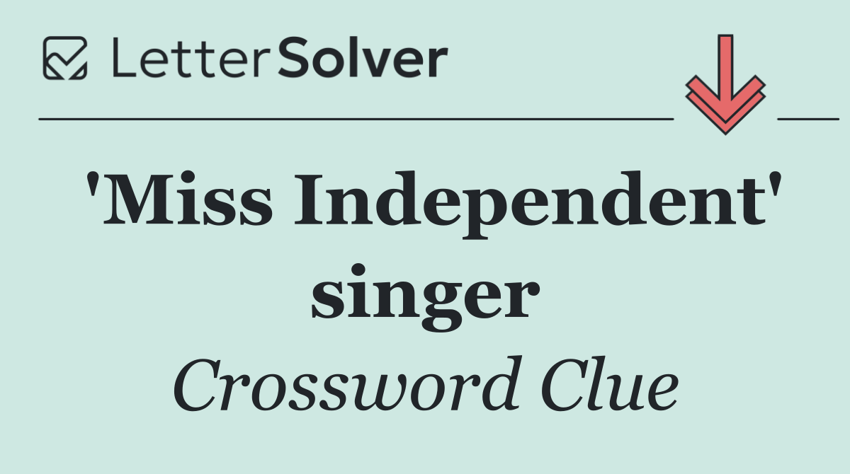 'Miss Independent' singer