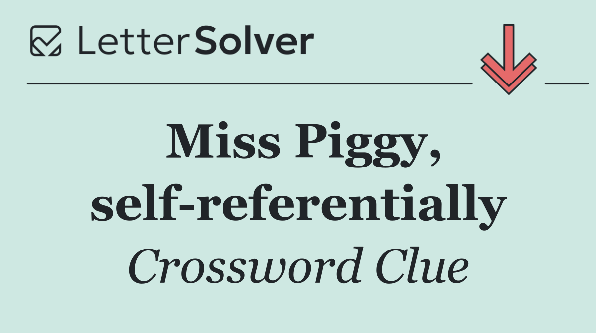Miss Piggy, self referentially