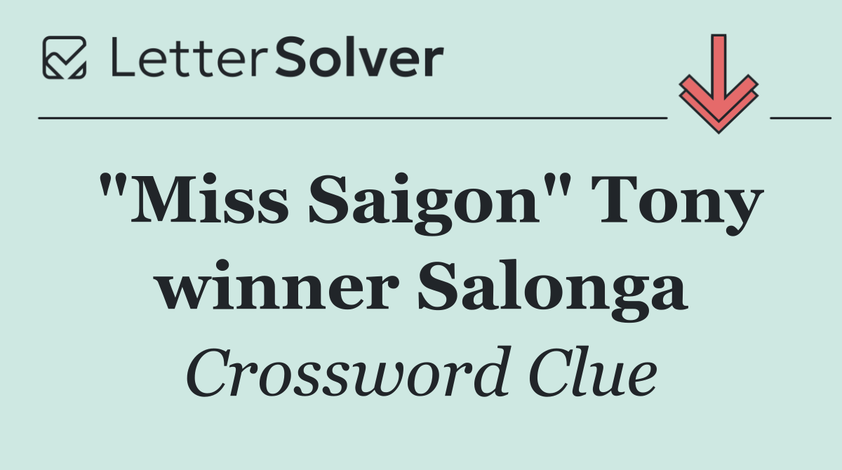 "Miss Saigon" Tony winner Salonga