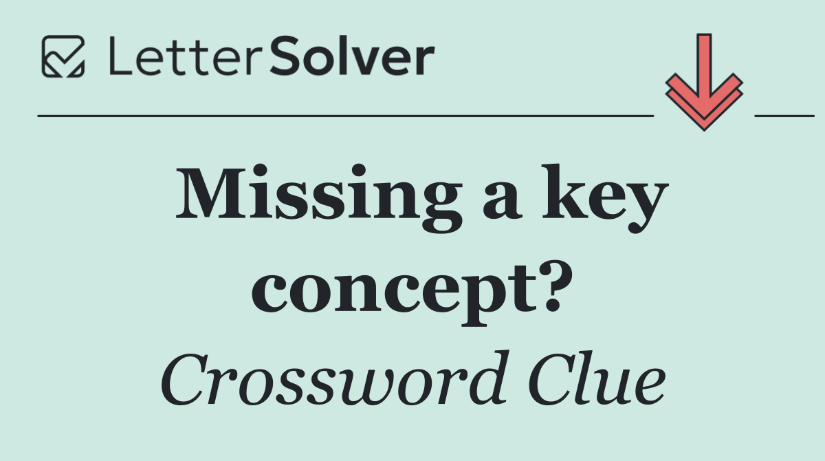 Missing a key concept?
