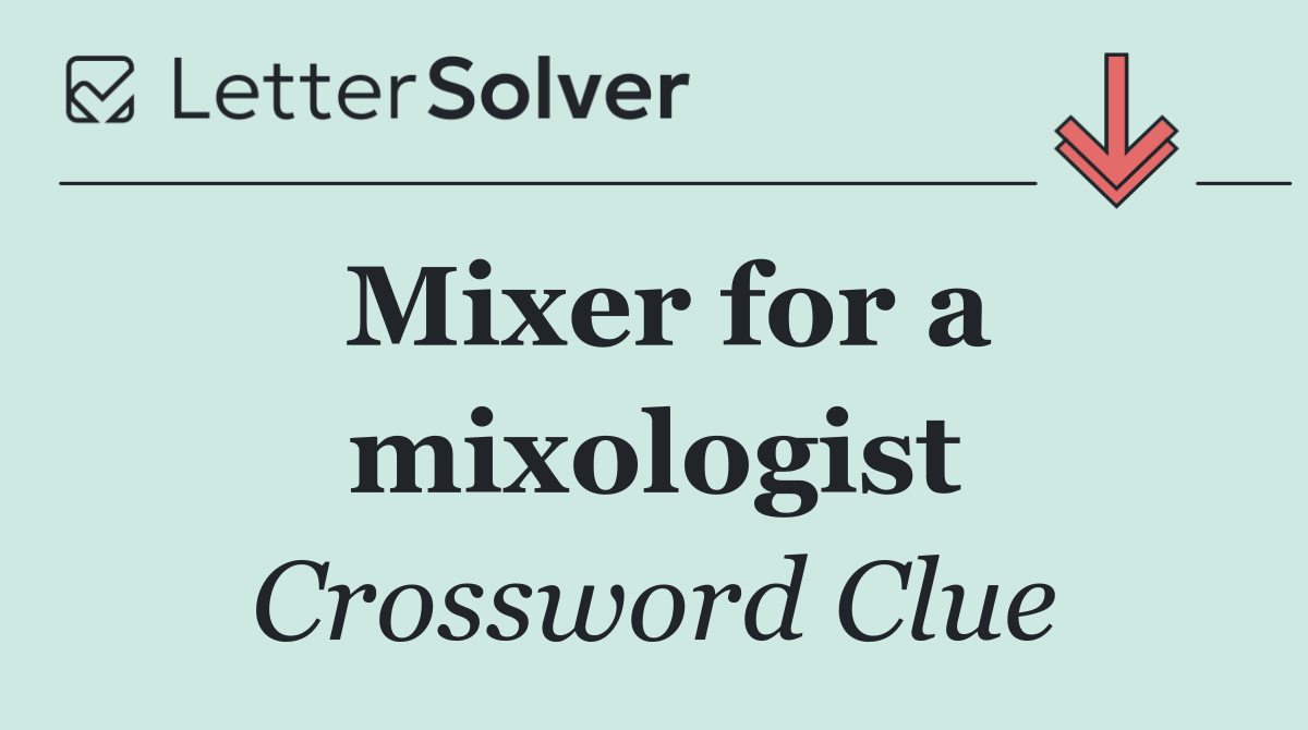 Mixer for a mixologist