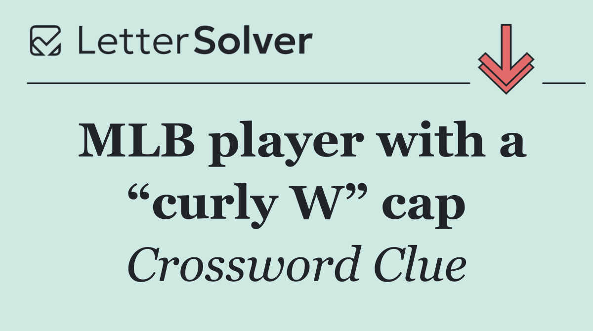 MLB player with a “curly W” cap