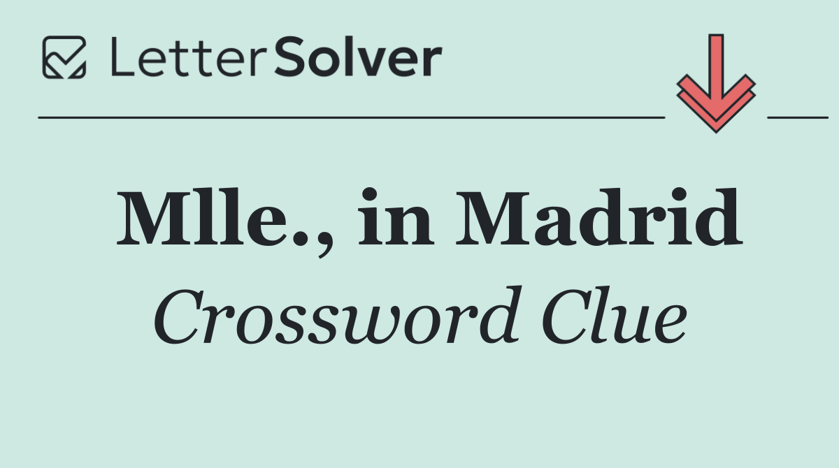 Mlle., in Madrid