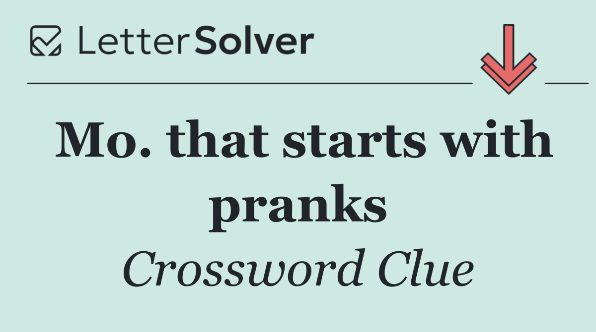 Mo. that starts with pranks