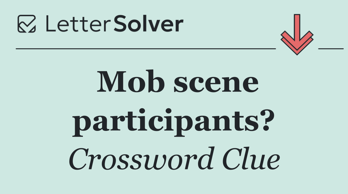 Mob scene participants?