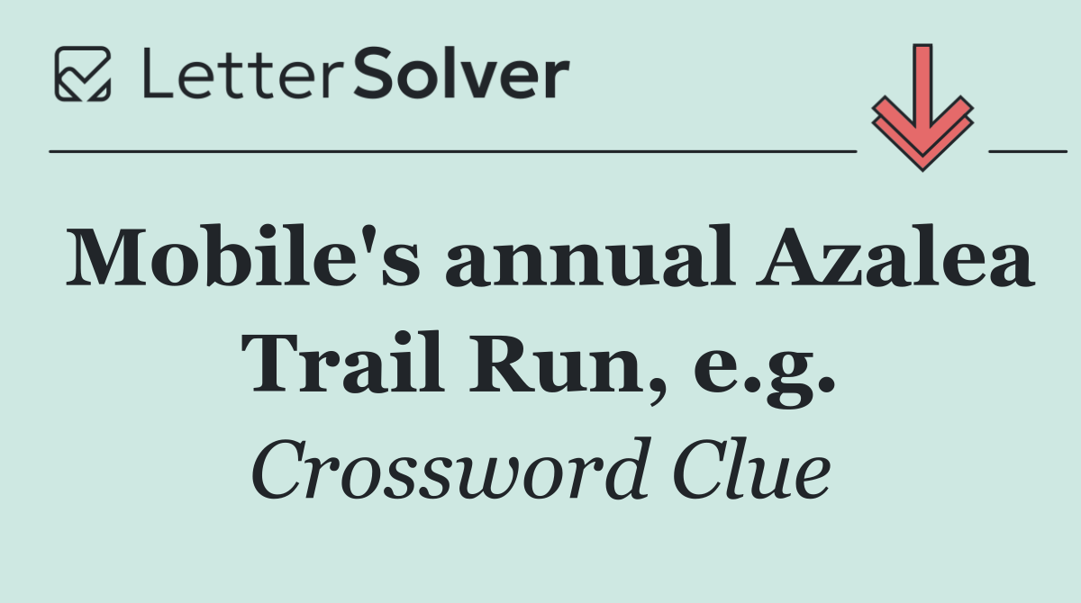 Mobile's annual Azalea Trail Run, e.g.