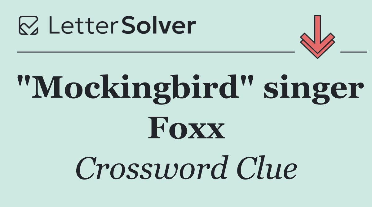 "Mockingbird" singer Foxx