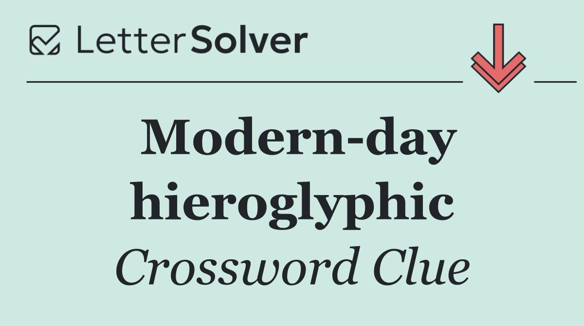 Modern day hieroglyphic