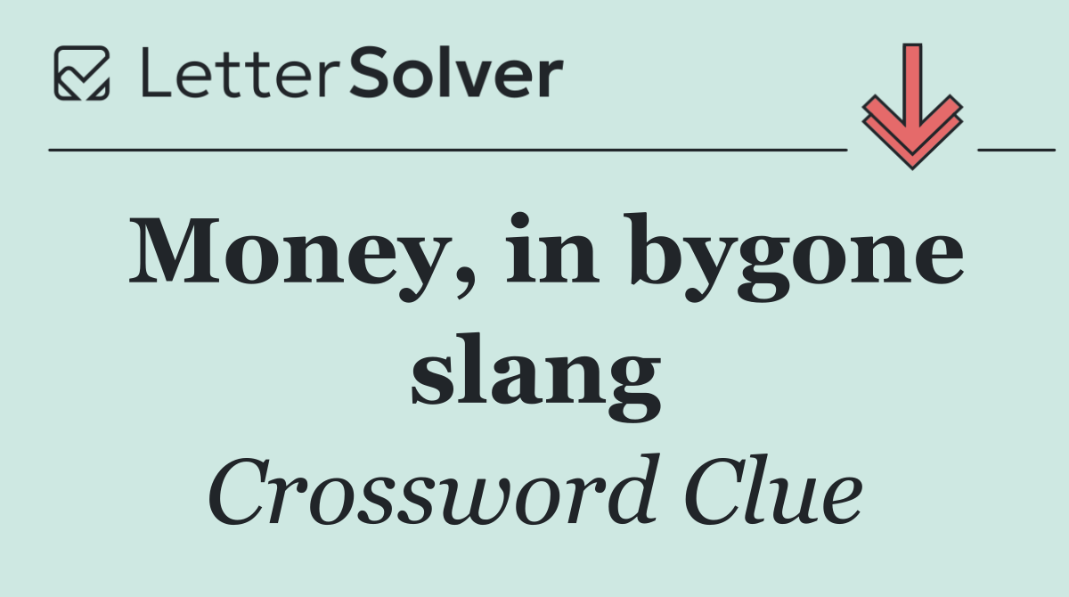 Money, in bygone slang