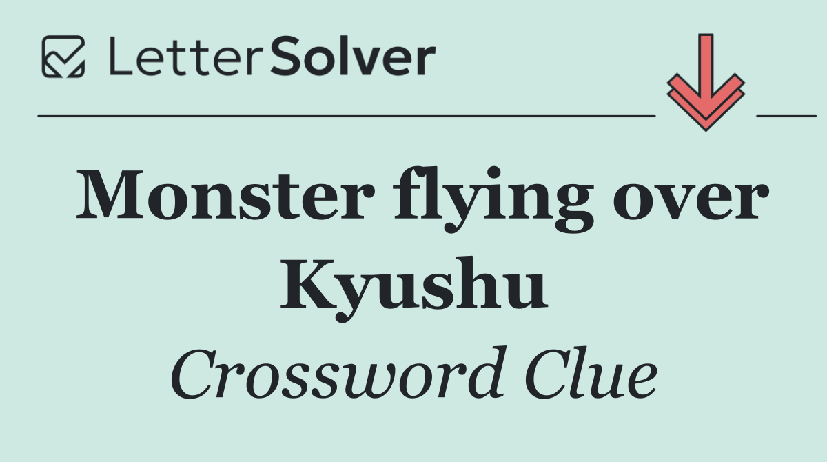 Monster flying over Kyushu