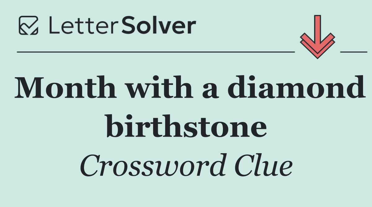 Month with a diamond birthstone