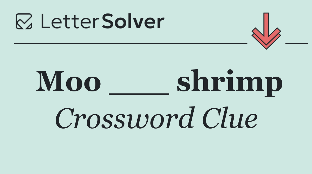 Moo ___ shrimp