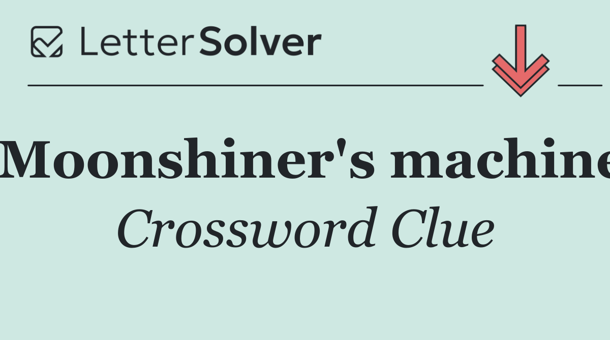 Moonshiner's machine